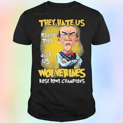 NCAA Michigan Wolverines T-Shirt They Hate Us Because They Ain’t Us