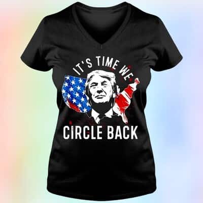 Trump T-Shirt It’s Time To Circle Back