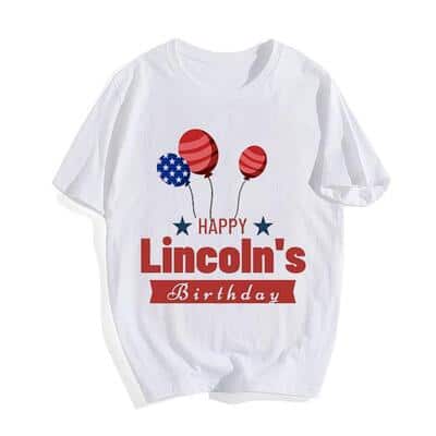 Cool Happy Lincoln’s Birthday T-Shirt