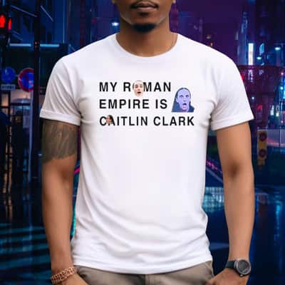 Justin Vanlaere T-Shirt My Roman Empire Is Caitlin Clark