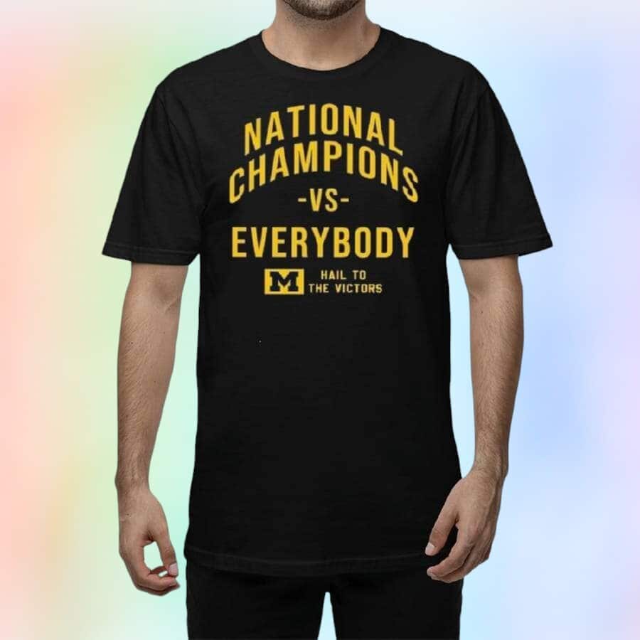 National Champions Vs Everybody Hail To The Victors T-Shirt
