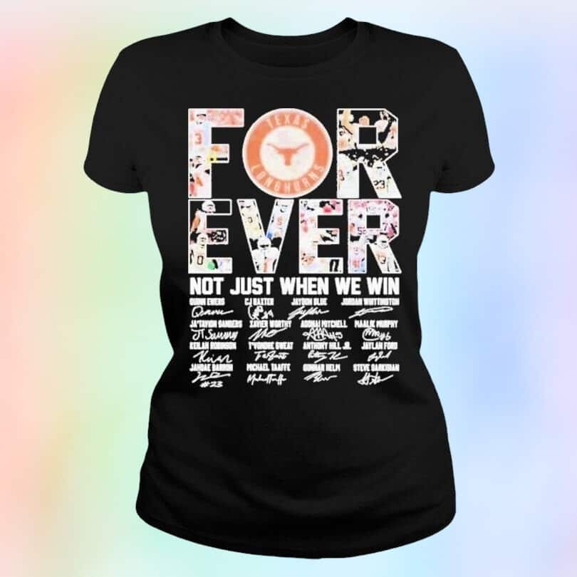Texas Longhorns T-Shirt Forever Not Just When We Win
