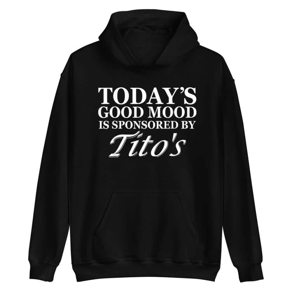 Today’s Good Mood Is Sponsored By Tito’s T-Shirt