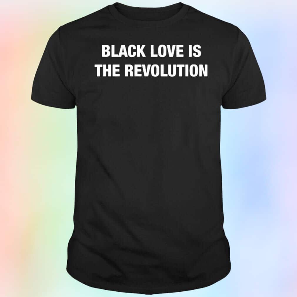 Basic Black Love Is The Revolution T-Shirt