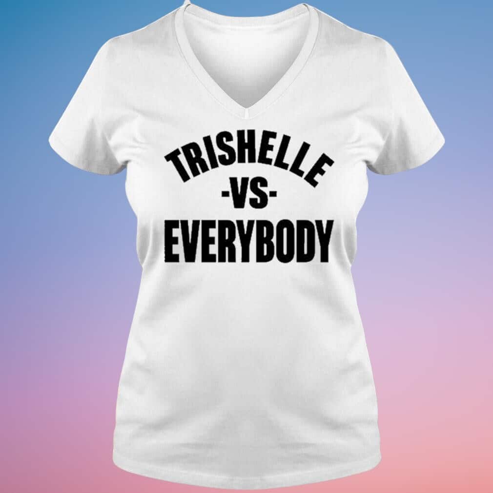 Trishelle Vs Everybody T-Shirt