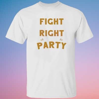 Fight For Your Right To Party T-Shirt