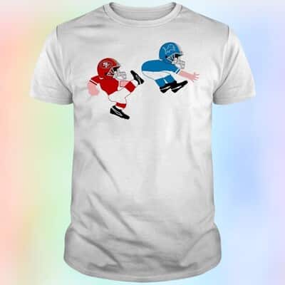 Funny San Francisco 49ers Kicks Detroit Lions T-Shirt