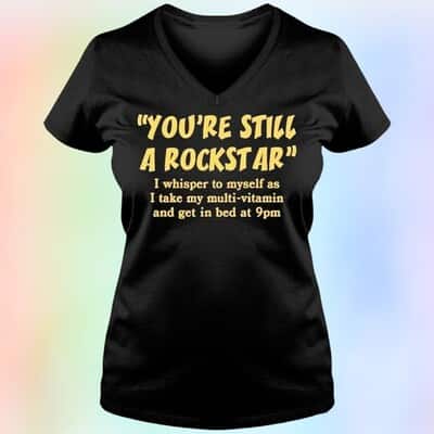You’re Still A Rockstar T-Shirt