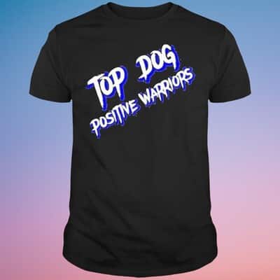 Top Dog Positive Warriors T-Shirt