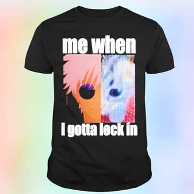 Gojo T-Shirt Me When I Gotta Lock In