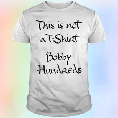 This Is Not A T-Shirt Bobby Hundreds