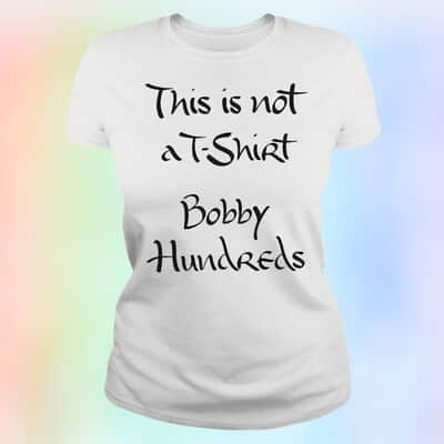 This Is Not A T-Shirt Bobby Hundreds
