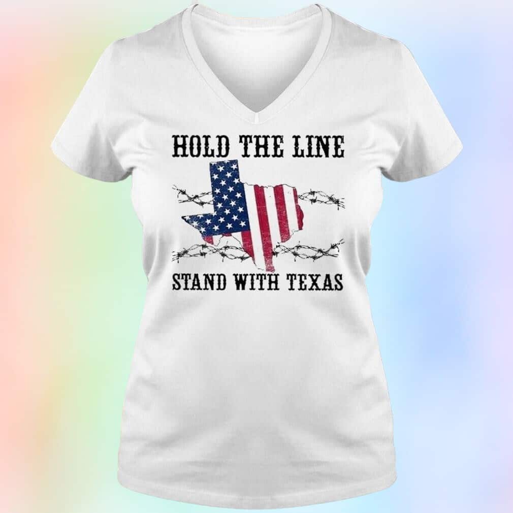 Hold The Line Stand With Texas T-Shirt