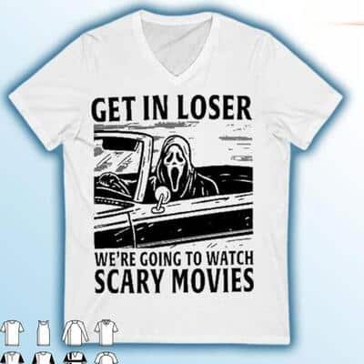 Get In Loser We’re Going To Watch Scary Movies Men's V-Neck T-Shirt
