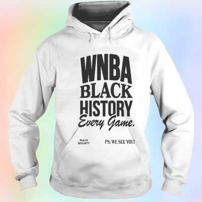 WNBA Black History Every Game T-Shirt
