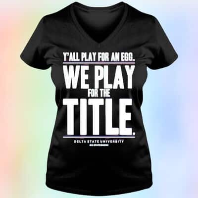 Y’ All Play For An Egg We Play For The Title T-Shirt
