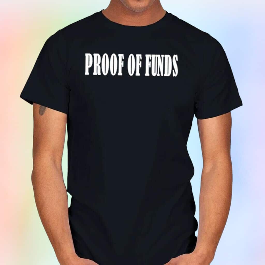 Basic Proof Of Funds T-Shirt