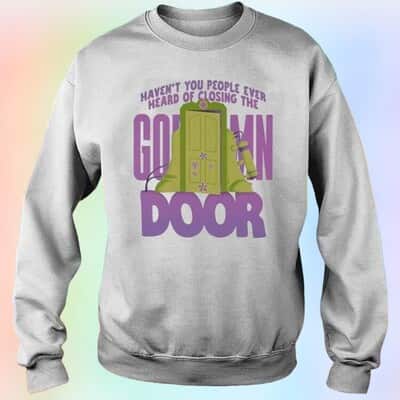 Haven’t You People Ever Heard Of Closing The Door T-Shirt