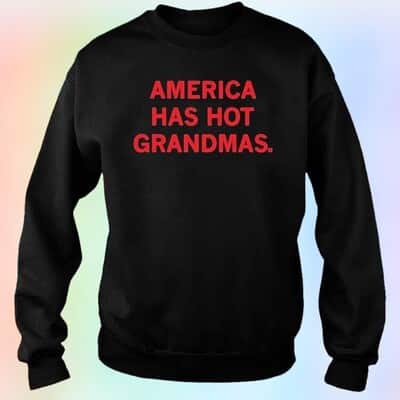 America Has Hot Grandmas T-Shirt