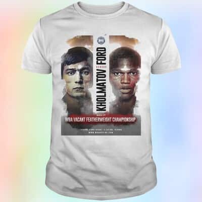 Ford Kholmatov T-Shirt WBA Vacant Featherweight Champion