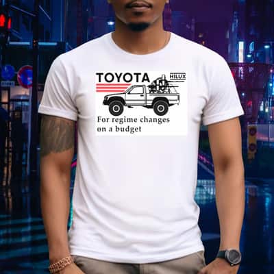 Toyota Hilux T-Shirt For Regime Changes On A Budget