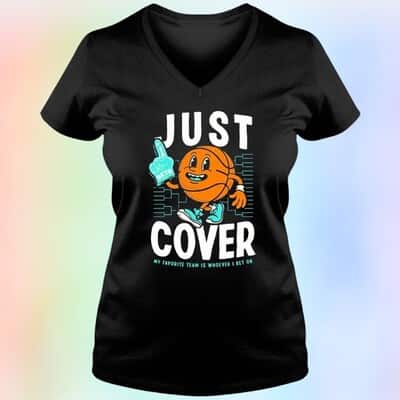 Funny Just Cover T-Shirt My Favorite Team Is Whoever I Bet On