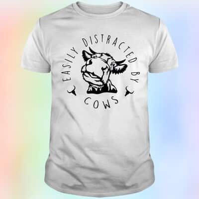 Funny Cow Easily Distracted By Cows T-Shirt