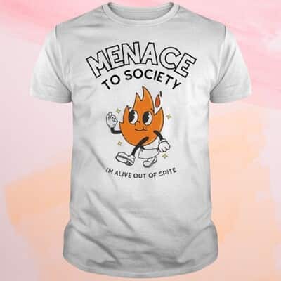 Menace To Society T-Shirt I’m Alive Out Of Spite