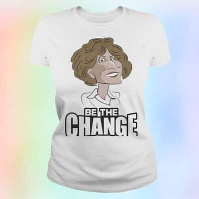 Awesome Be The Change T-Shirt