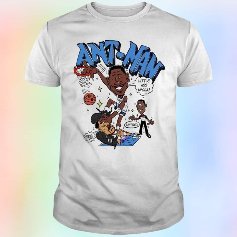 Ant-man T-Shirt Little A Nigga Baptized