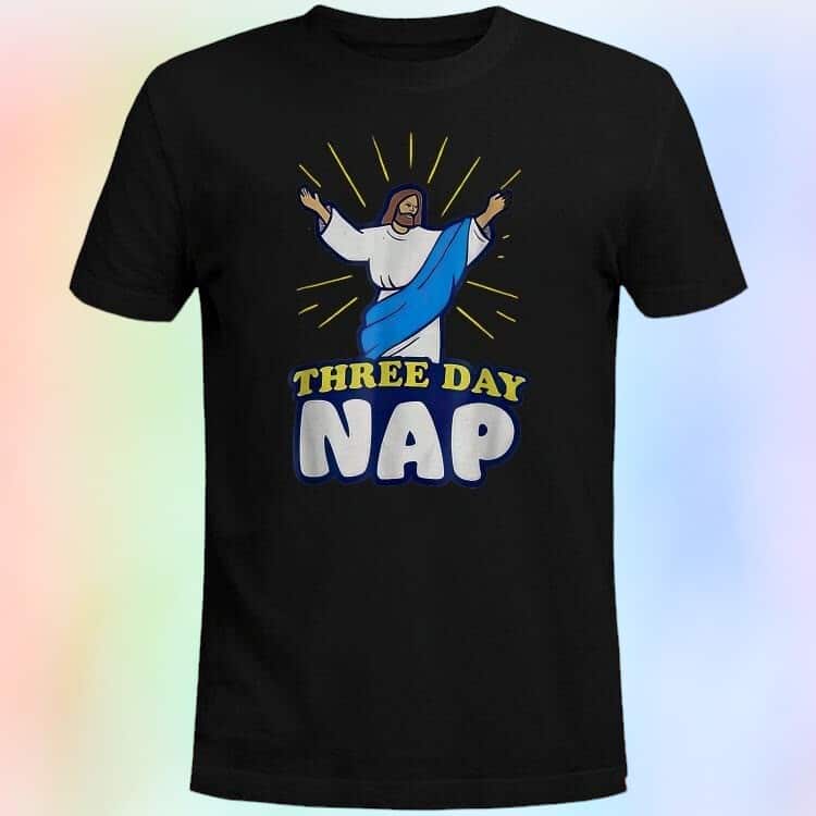 Jesus T-Shirt Three Day Nap