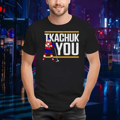 Tkachuk You Hockey T-Shirt
