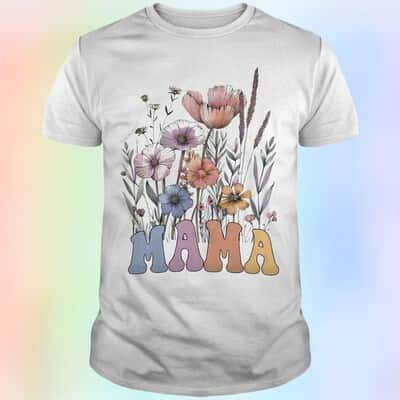 Floral Mama Wildflowers Mother’s Day T-Shirt