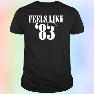 Feels Like Number 83 T-Shirt