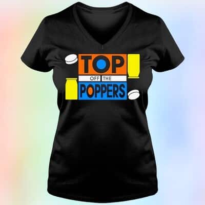 Top Off The Poppers T-Shirt