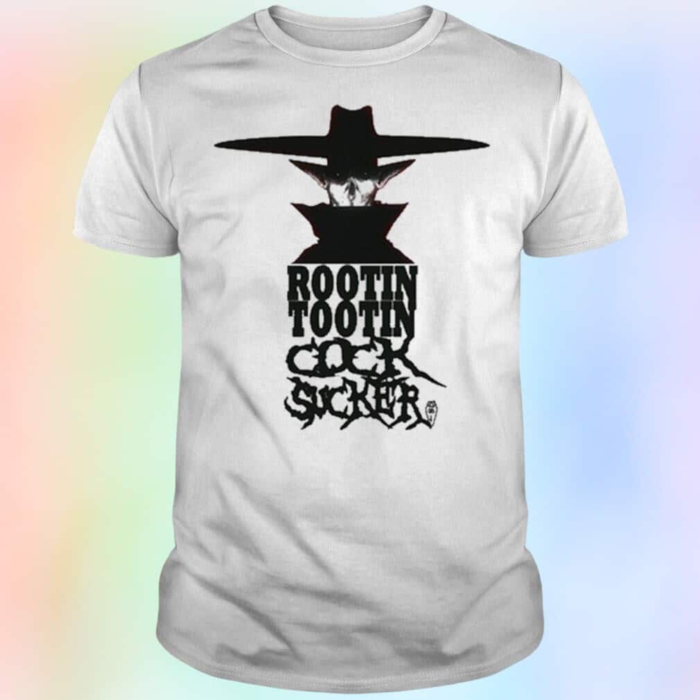 Rootin Tootin T-Shirt Cock Sucker Horror