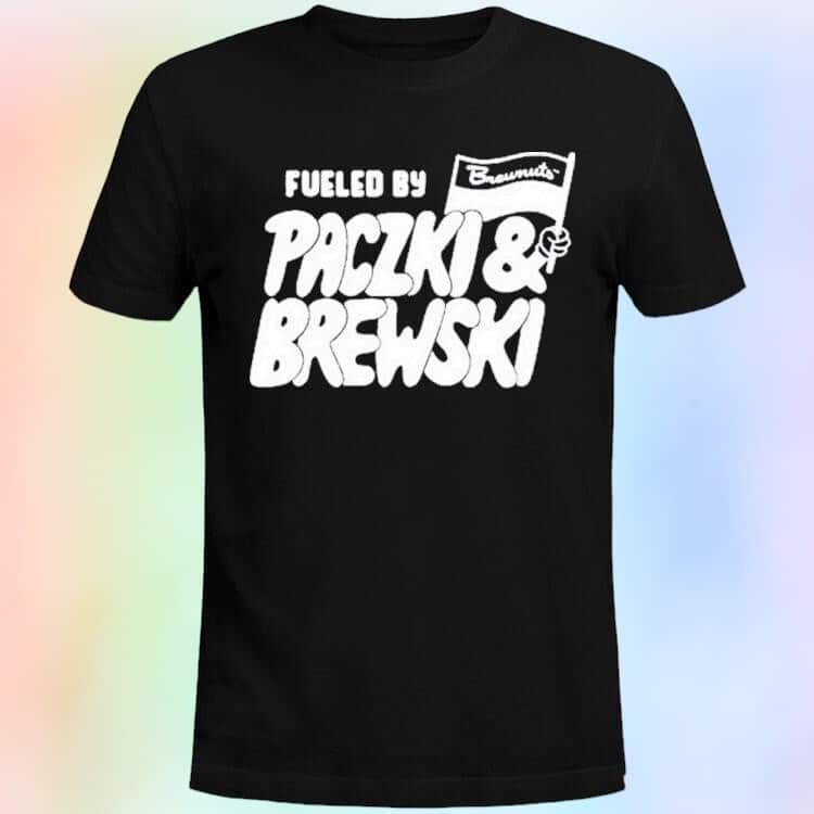 Fueled By Paczki & Brewski T-Shirt