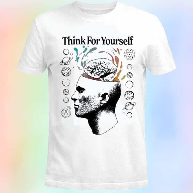 Think For Yourself T-Shirt