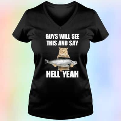 Guys Will See This And Say Hell Yeah T-Shirt
