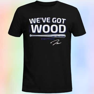 James Wood T-Shirt We’ve Got Wood