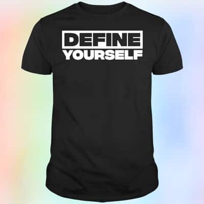 Define Yourself T-Shirt