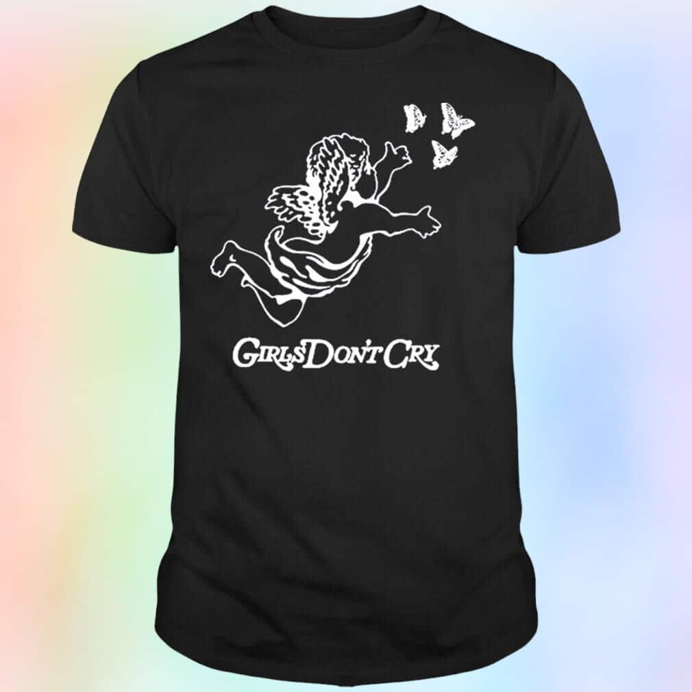 Girls Don’t Cry T-Shirt
