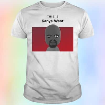 This Is Kanye West T-Shirt