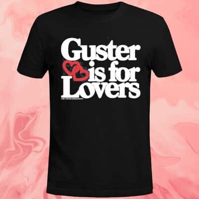 Guster Is For Lovers T-Shirt
