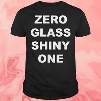 Zero Glass Shiny One T-Shirt