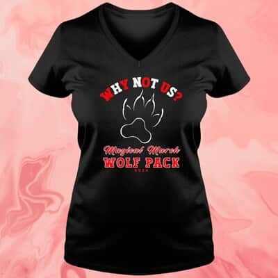 Why Not Us T-Shirt NC State Magical March Wolf Pack