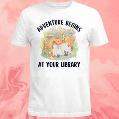 Adventure Begins At Your Library T-Shirt