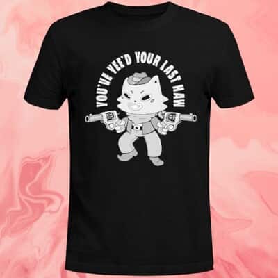 You’ve Yee’d Your Last Haw T-Shirt