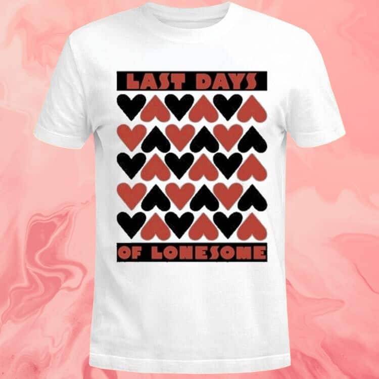 Last Day Of Lonesome T-Shirt