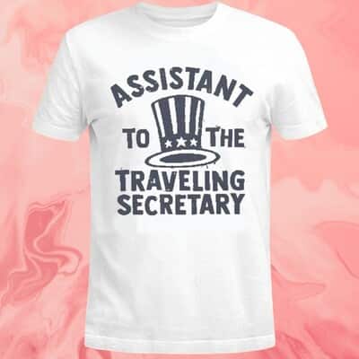 Assistant To The Traveling Secretary T-Shirt